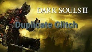Dark Soul 3 Duplicate Glitch