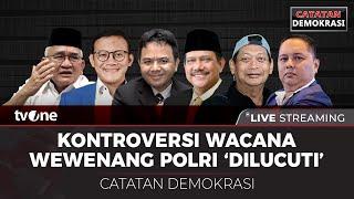 [LIVE] Kontroversi Wacana Wewenang Polri 'Dilucuti' | Catatan Demokrasi tvOne