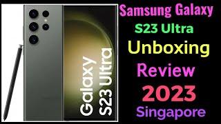 Samsung Galaxy S23 Ultra Unboxing Review in Singapore 2023