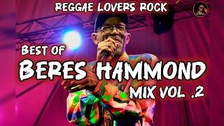 BEST OF BERES HAMMOND REGGAE LOVERS ROCK MIX 2024 VOL.2