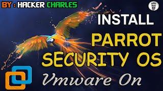 How to install Parrot Security OS in VMware || Hacker Charles