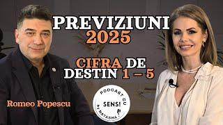 PREVIZIUNI 2025 CIFRA DE DESTIN 1 – 5 | NUMEROLOG ROMEO POPESCU | PODCAST CU SENS BY NATASHA #34