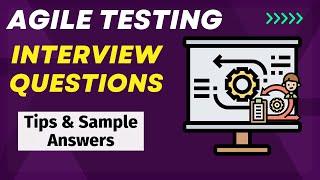 Agile Testing Interview Questions and Answers - For Freshers and Experienced Candidates