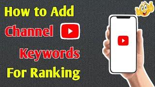 How to Add Channel keywords for Ranking | Best Channel Keywords for YouTube