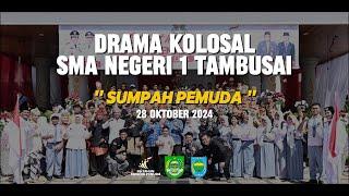 DRAMA KOLOSAL SUMPAH PEMUDA  28 OKTOBER 2024 || SMA NEGERI 1 TAMBUSAI