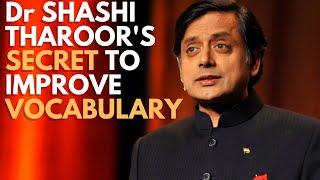Dr Shashi Tharoor's secret to IMPROVE VOCABULARY!