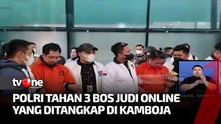 Polisi Tangkap Tiga Bandar Judi Online di Kamboja | Kabar Pagi tvOne