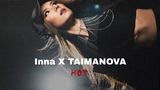 Inna x TAIMANOVA - Hot (UA cover)