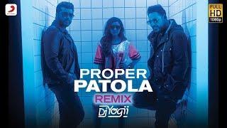 Proper Patola - Remix by DJ Yogii | Badshah | Arjun | Parineeti