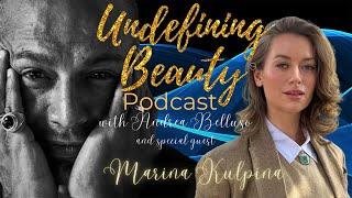 Undefining Beauty Podcast with Marina Kulpina