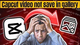 Capcut Video Not Save In Gallery | Capcut Video Export Problem | Capcut Video save nahi ho raha hai