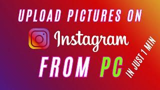 Post PHOTOS On Instagram From Computer In Just 1 minute | 2020