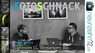 Fotoschnack 46 - Lightroom CC, Stirnlampen, Rio