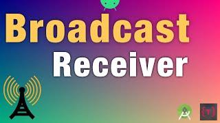 Broadcast Receivers | Full Explanation
