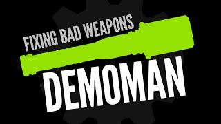 Fixing TF2's Worst Weapons - Demoman