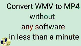 How to convert file with wmv extension to mp4 without using software in windows 10