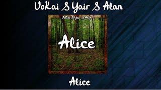 VoKai & Yair & Alan - Alice ( Extended Mix )