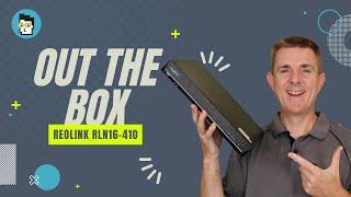 Out the Box Series - Reolink RLN16-410