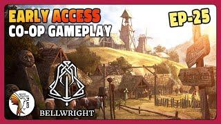 Bellwright | CO-OP Early Access EP25 | Game Play | Let's Play | CO-OP Gameplay