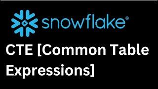 How To Master Snowflake CTEs: A Step-by-Step Guide to Using Common Table Expressions!