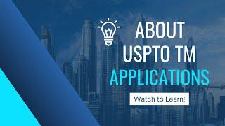 About the USPTO TM Application Process