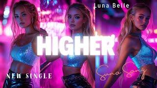 THE Best Dance pop with Luna Belle  'Higher ' #sunosong #musicvideo