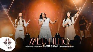 Sued Silva, Isadora Pompeo e Stella Laura | Meu Filho [Clipe Oficial]