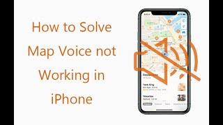 How to Solve Maps Voice not Working in iPhone