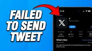 How To X Twitter App Failed To Send Tweet | Working