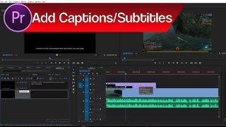 How to Add Captions and Subtitles in Premiere Pro | Closed Captions vs Open Captions