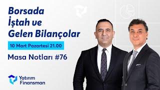 Masa Notları #76 | Borsada İştah ve Gelen Bilançolar