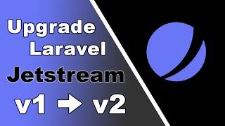 Upgrade Guide: Upgrading Laravel Jetstream Inertia Stack - V1 to V2