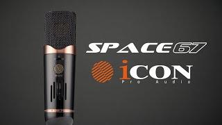 Introducing the iCON Pro Audio Space 67 Tube Microphone