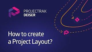How to create a Layout in Projectrak for Jira? [Data Center & Server]