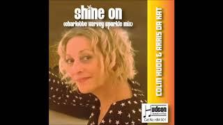 Shine On (Charlotte Harvey Sparkle Edit) - Colin Hudd & Arris Da Kat