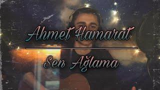 Ahmet Hamarat - Sen Ağlama (Cover) [LIVE]