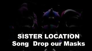 (Eng)[SFM/PONY/FNAF ] my little pony- SISTER LOCATION Song "Drop our Masks" by Jackie-O & Halrum
