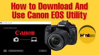 How to Download And Use Canon EOS Utility | Canon EOS Utility Software