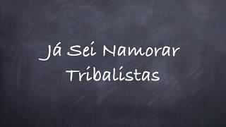 Já Sei Namorar-Tribalistas Lyrics