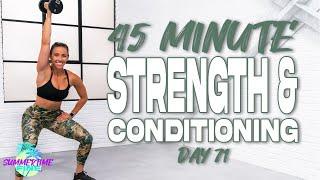 45 Minute Strength & Conditioning Workout | Summertime Fine 3.0 - Day 71