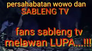 SABLENG TV saat di bantu wowo || kompilasi