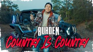 Burden - Country Is Country (Official Video)