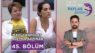 Paylaş Benimle 45. Bölüm