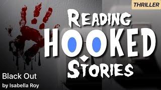 Black Out | Reading HOOKED Stories