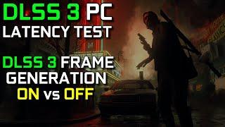 DLSS 3 Frame Generation ON vs OFF | DLSS 3 PC Latency Test