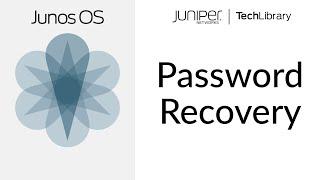 How to Recover the Root Password in Junos OS