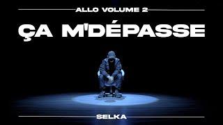 SELKA - ÇA M’DÉPASSE (Clip Officiel) (Extrait de Allo Vol.2)