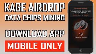 KAGE Airdrop | Download Kage App & Mining Data Chips