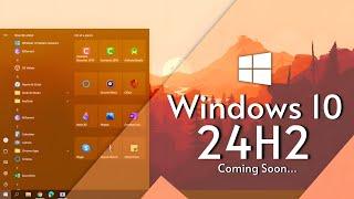 Windows 10 24H2 Update is Coming — Get It NOW!