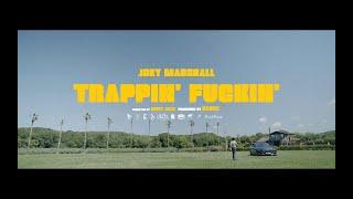 Joey Marshall - Trappin' Fuckin'